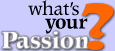 What's Your Passion?